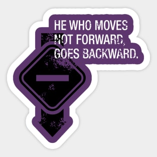 Ajin - He who moves not forward, goes backward Sticker